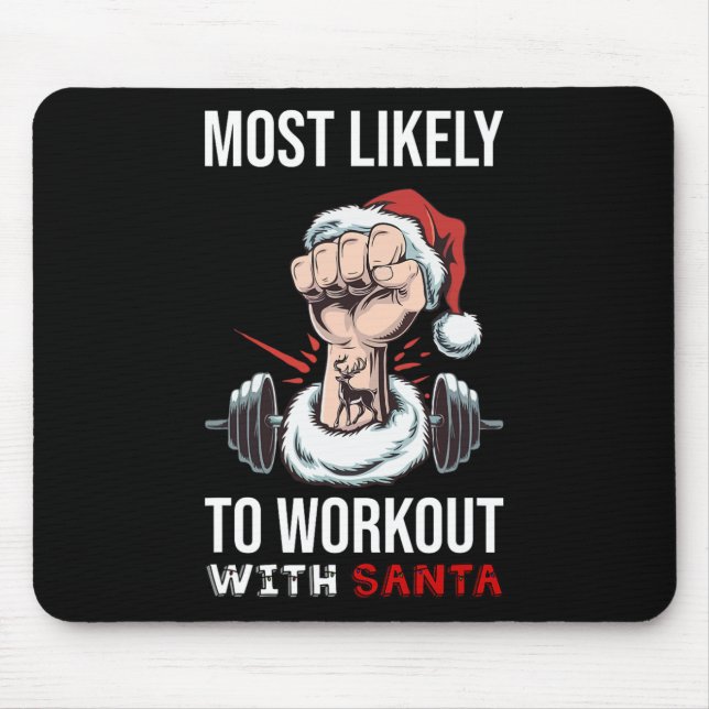 Most Likely To Work Out With Santa Bodybuilding Ch Mouse Pad (Front)