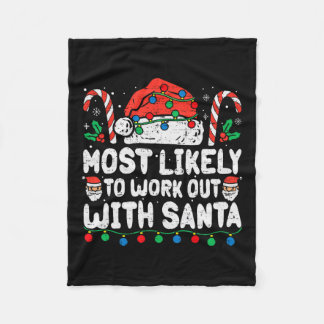 Most Likely To Work Out With Santa Christmas Xmas  Fleece Blanket