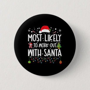 Most Likely To Work Out With Santa Family Christma 6 Cm Round Badge