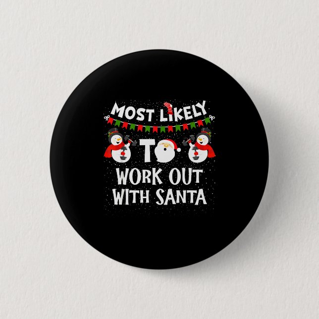 Most Likely To Work Out With Santa Family Christma 6 Cm Round Badge (Front)