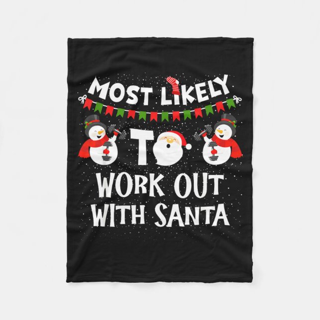 Most Likely To Work Out With Santa Family Christma Fleece Blanket (Front)