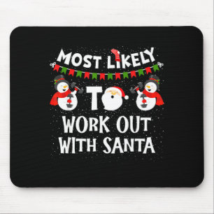 Most Likely To Work Out With Santa Family Christma Mouse Pad