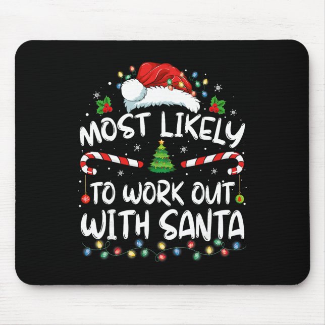 Most Likely To Work Out With Santa Family Christma Mouse Pad (Front)