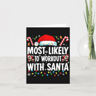 Most Likely To Work Out With Santa Funny Family Ch Card