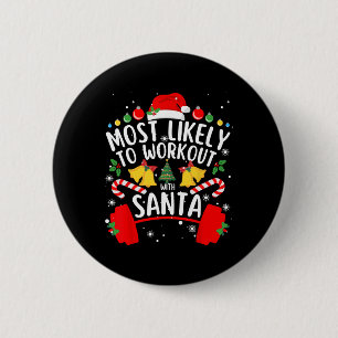 Most Likely To Workout With Santa Bodybuilding Xma 6 Cm Round Badge