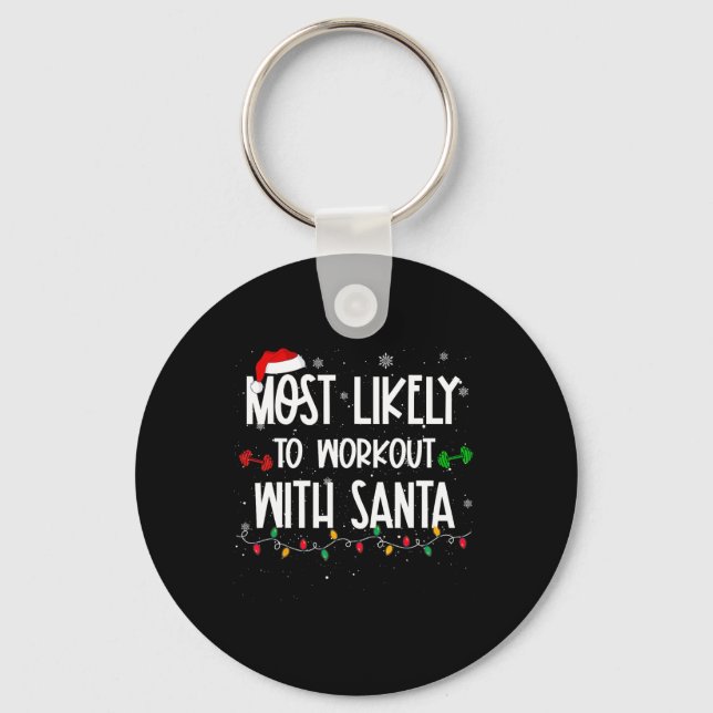 Most likely to workout with santa fun christmas fi key ring (Front)