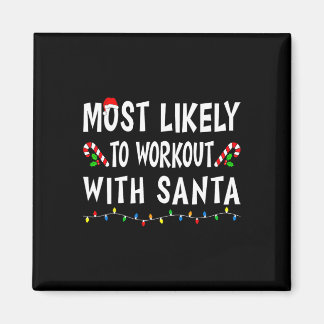 Most Likely To Workout With Santa Funny Family Chr Magnet