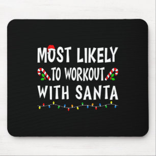 Most Likely To Workout With Santa Funny Family Chr Mouse Pad