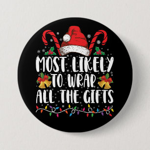 Most Likely To Wrap All The Gifts Christmas Family 7.5 Cm Round Badge