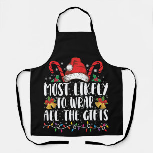 Most Likely To Wrap All The Gifts Christmas Family Apron
