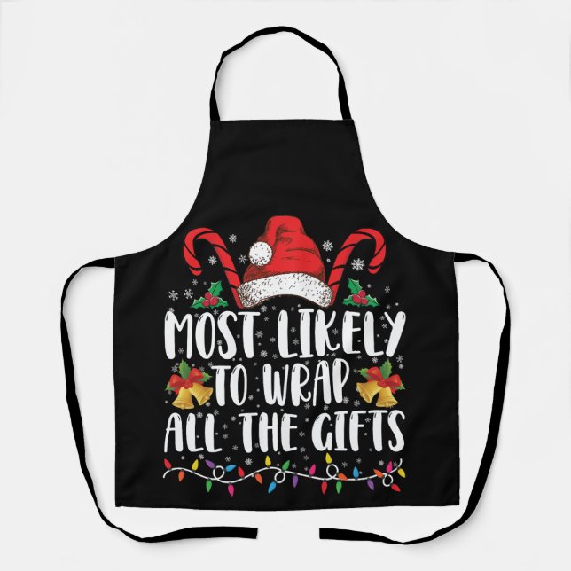 Most Likely To Wrap All The Gifts Christmas Family Apron (Front)