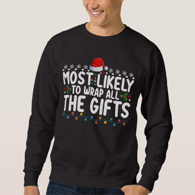Most Likely To Wrap All The Gifts Christmas Family Sweatshirt (Front)