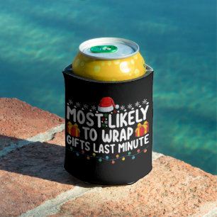Most Likely To Wrap Gifts Last Minute Christmas Can Cooler
