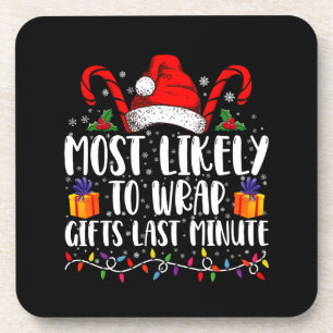 Most Likely To Wrap Gifts Last Minute Christmas  Coaster