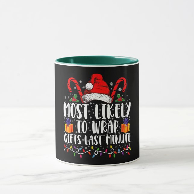 Most Likely To Wrap Gifts Last Minute Christmas  Mug (Center)