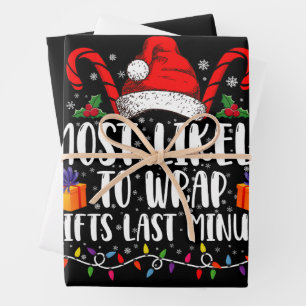 Most Likely To Wrap Gifts Last Minute Christmas Wrapping Paper Sheet