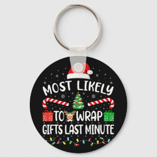 Most Likely To Wrap Gifts Last Minute Family Match Key Ring