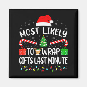 Most Likely To Wrap Gifts Last Minute Family Match Magnet