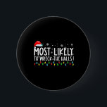 Most Likely To Wreck The Halls Family Christmas Pa 6 Cm Round Badge<br><div class="desc">Most Likely To Wreck The Halls Family Christmas Pyjamas Xmas</div>