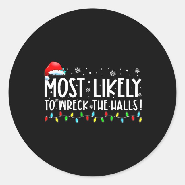 Most Likely To Wreck The Halls Family Christmas Pa Classic Round Sticker (Front)
