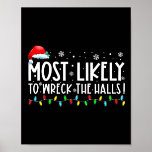 Most Likely To Wreck The Halls Family Christmas Pa Poster