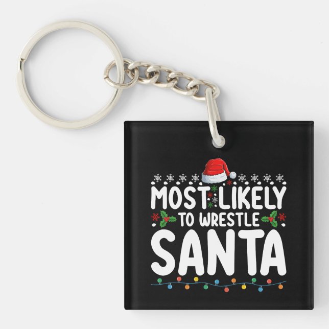 Most Likely To Wrestle Santa Christmas Wrestling Key Ring (Front)