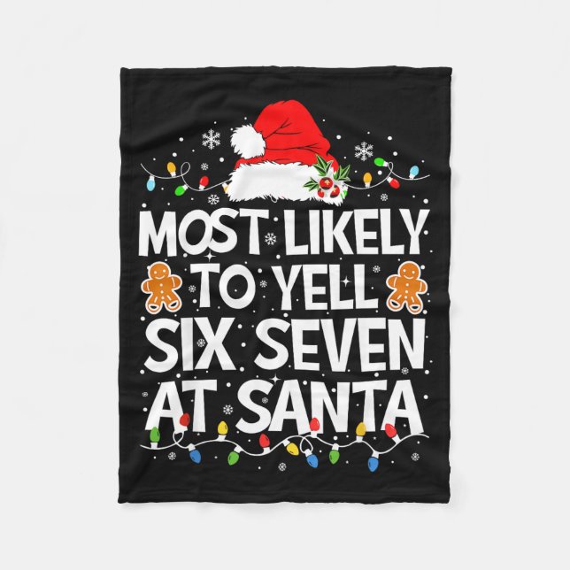 Most Likely To Yell Six Seven At Santa 67 Meme Chr Fleece Blanket (Front)