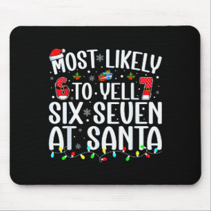 Most Likely To Yell Six Seven At Santa 67 Meme Chr Mouse Pad
