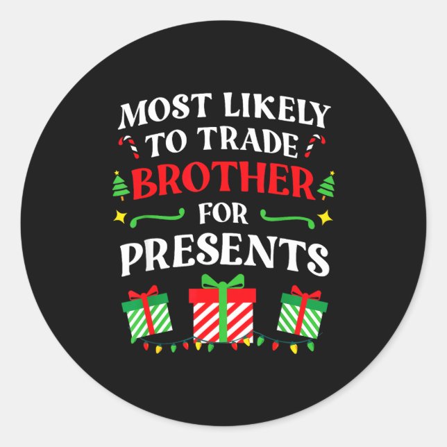 Most Likely Trade Brother Christmas Family Photo  Classic Round Sticker (Front)