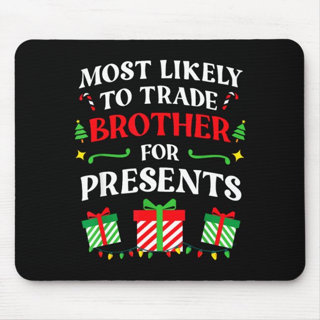 Most Likely Trade Brother Christmas Family Photo  Mouse Pad (Front)
