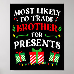 Most Likely Trade Brother Christmas Family Photo  Poster