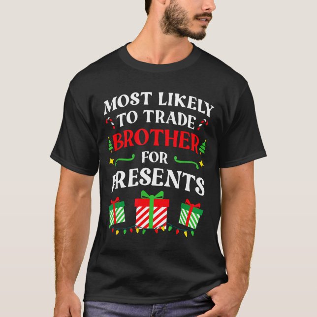 Most Likely Trade Brother Christmas Family Photo  T-Shirt (Front)