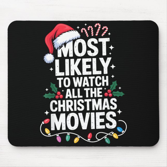 Most Likely Watch All Christmas Movies Lovers Humo Mouse Pad (Front)