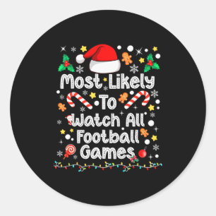 Most Likely Watch All Football Games Family Christ Classic Round Sticker