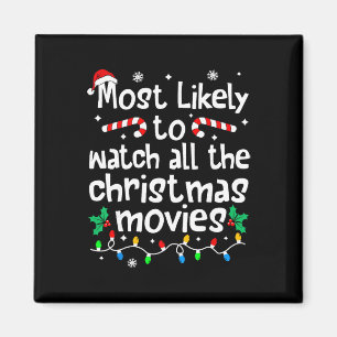 Most Likely Watch All The Christmas Movies Family Magnet