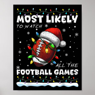Most Likely Watch All The Football Games Family Ch Poster