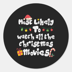 Most Likely Watch Christmas Movie Xmas Family Matc Classic Round Sticker