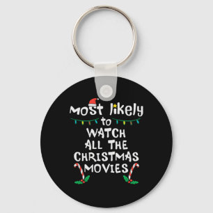Most Likely Watch Christmas Movie Xmas Family Matc Key Ring