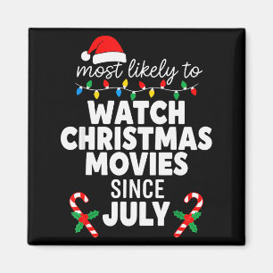 Most Likely Watch Christmas Movies July Xmas Famil Magnet