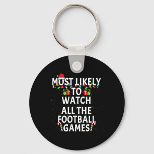 Most Likely Watch Football Christmas Xmas Family M Key Ring