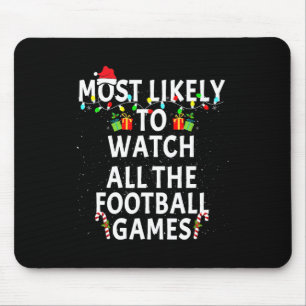 Most Likely Watch Football Christmas Xmas Family M Mouse Pad
