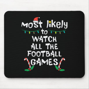 Most Likely Watch Football Christmas Xmas Family M Mouse Pad