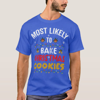 Most Likelyo Bake Christmas Cookies Christmas vint T-Shirt