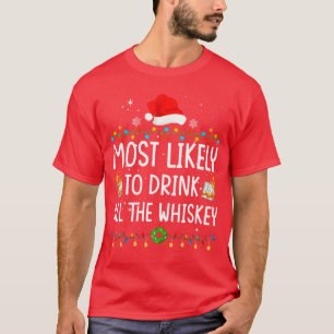 Most Likelyo Drink Allhe Whiskey Santa Christmas L T-Shirt