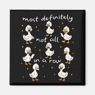 Most not all in a row funny duck mental health Mos Magnet