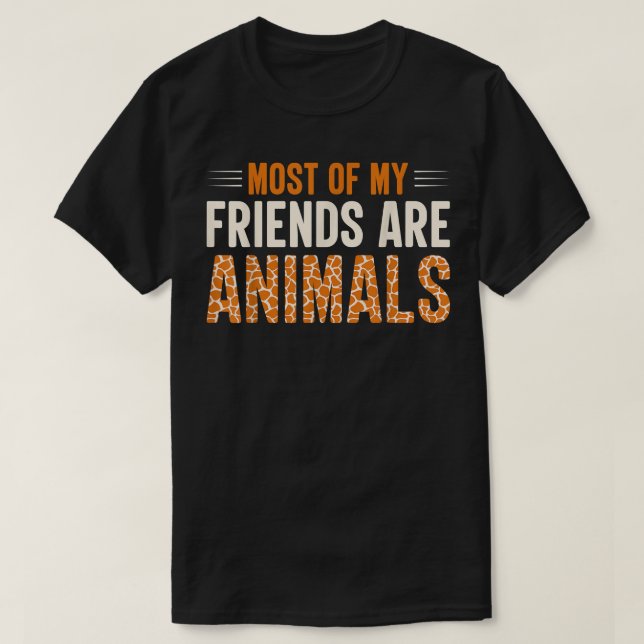Most of My Friends Are AnimalsBest Friend Besties  T-Shirt (Design Front)