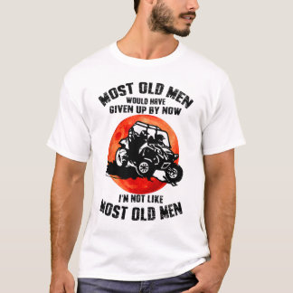 Most Old Men Would Have Given Up By Now Ranger T-Shirt