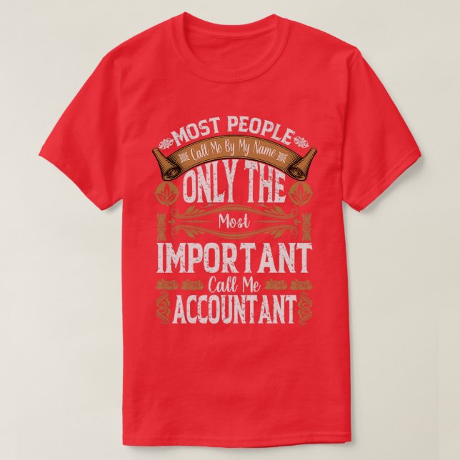 Most People Call Me By My Name Only The Most Impor T-Shirt (Design Front)