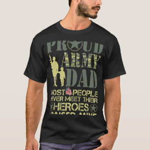 Most People Never Meet Their Heroes I Raised Mine T-Shirt
