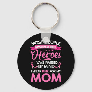 Most People Never Meet Their Heroes I Was Raised B Key Ring